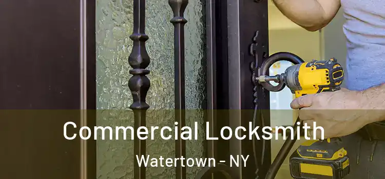 Commercial Locksmith Watertown - NY