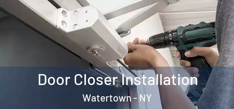 Door Closer Installation Watertown - NY