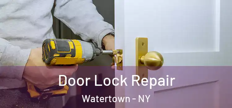 Door Lock Repair Watertown - NY