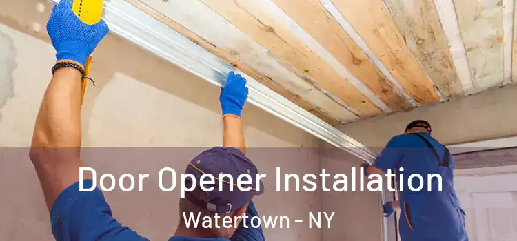 Door Opener Installation Watertown - NY
