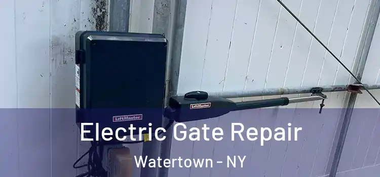 Electric Gate Repair Watertown - NY