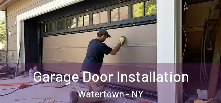  Garage Door Installation Watertown - NY