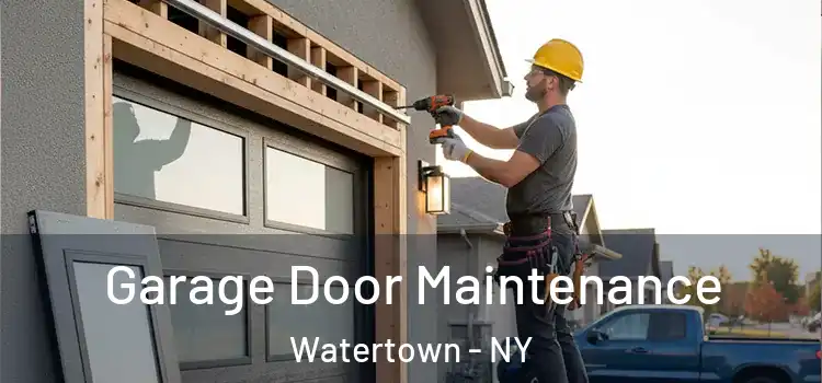 Garage Door Maintenance Watertown - NY