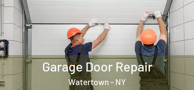  Garage Door Repair Watertown - NY