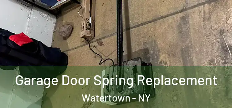  Garage Door Spring Replacement Watertown - NY
