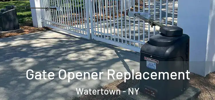 Gate Opener Replacement Watertown - NY