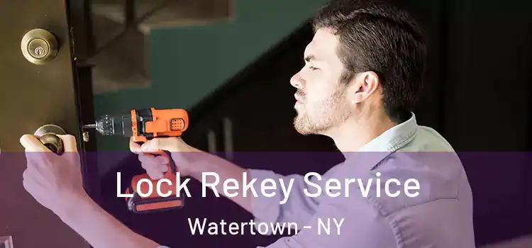 Lock Rekey Service Watertown - NY