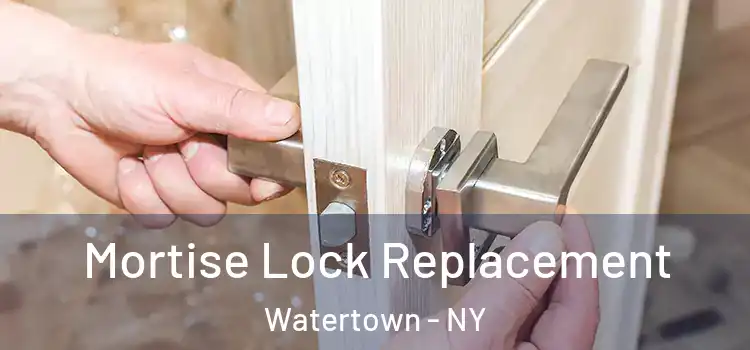 Mortise Lock Replacement Watertown - NY