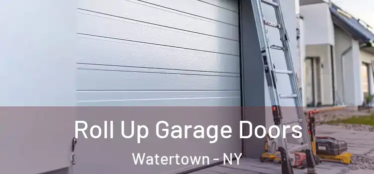  Roll Up Garage Doors Watertown - NY