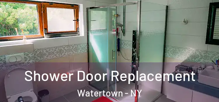 Shower Door Replacement Watertown - NY