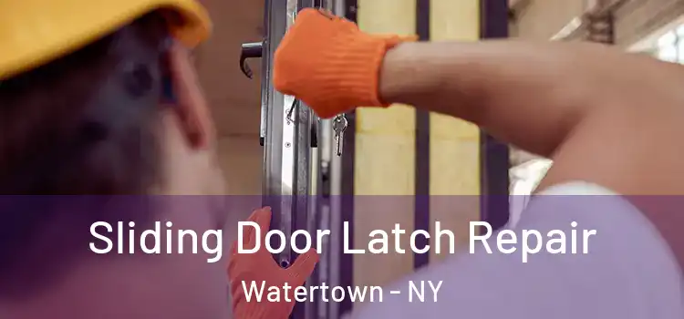 Sliding Door Latch Repair Watertown - NY