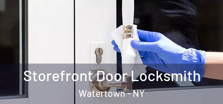 Storefront Door Locksmith Watertown - NY